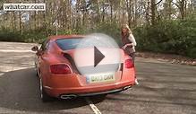 Bentley Continental GT 2014 review - What Car?
